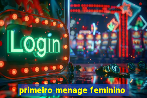 primeiro menage feminino